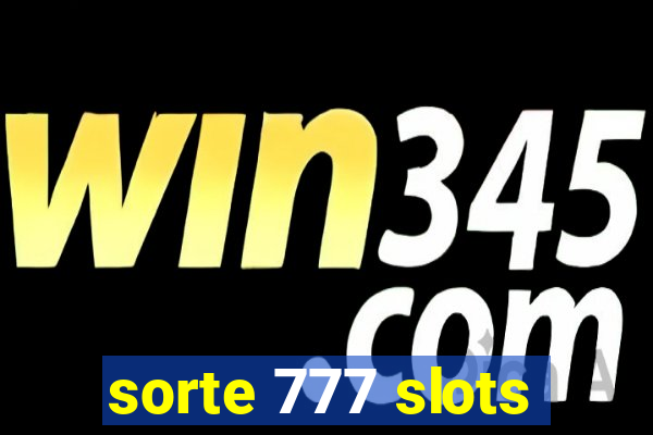 sorte 777 slots